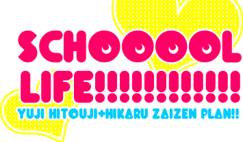 Schooool Life!!